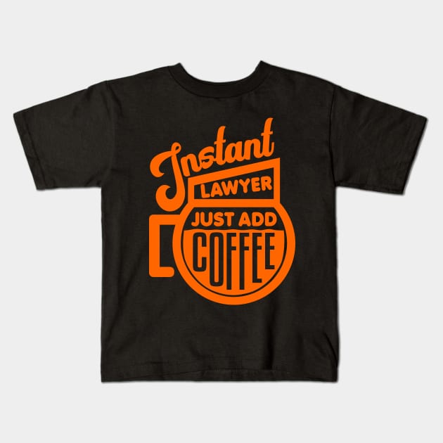 Instant lawyer just add coffee Kids T-Shirt by colorsplash